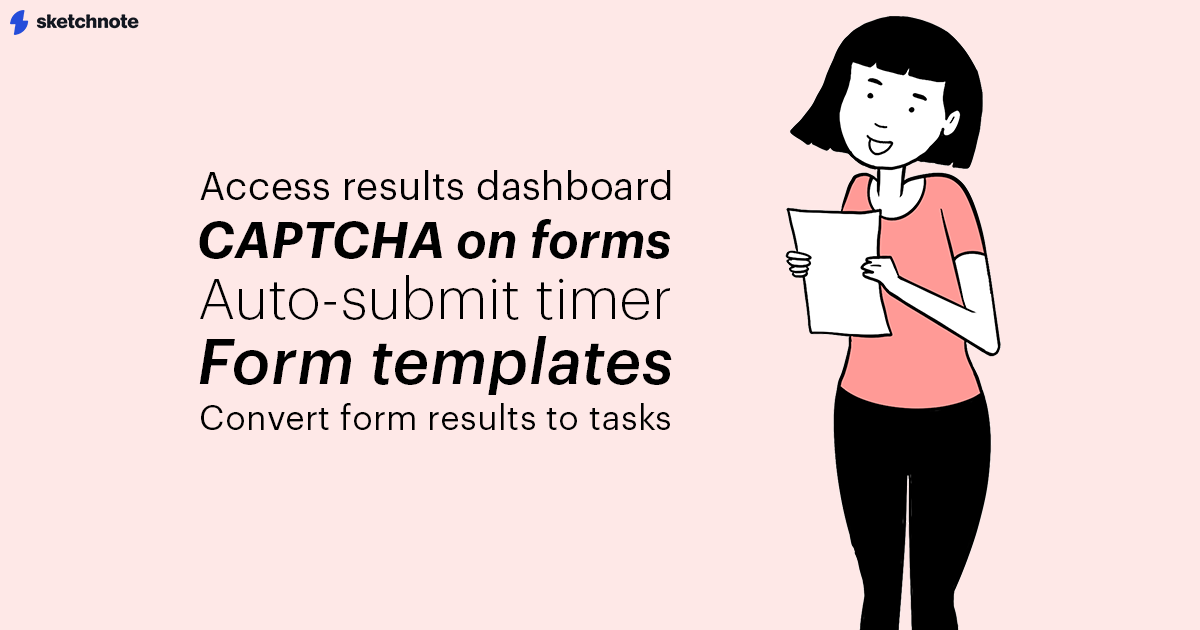 An illustration of a Sketchnote character with a paper in her hand. The word cloud around her reads: Access results dashboard, CAPTCHA on forms, Auto-submit timer, Form templates, Convert form results to tasks